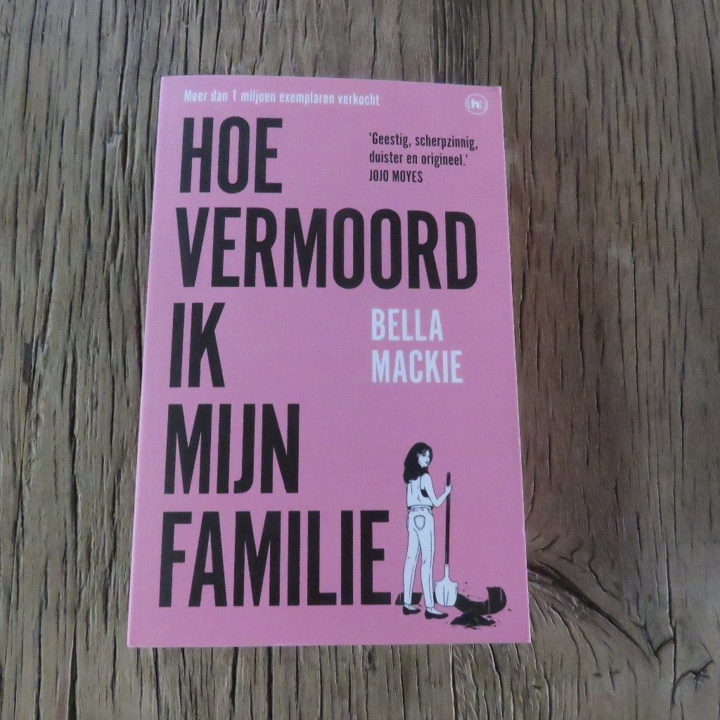 Bella Mackie Hoe vermoord ik mijn familie, Ophalen of Verzenden