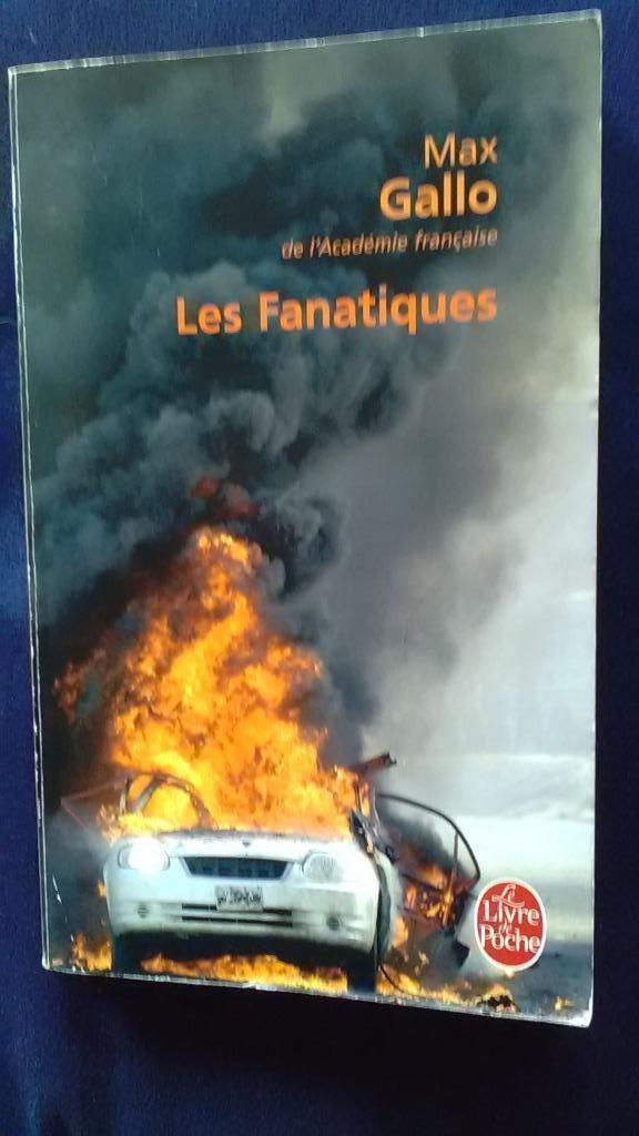 "Les Fanatiques" Max Gallo (2006), Enlèvement ou Envoi, Utilisé, Europe autre, Max Gallo