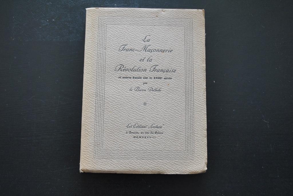 LA FRANC-MACONNERIE ET LA REVOLUTION FRANCAISE AUTRES ESSAIS, Livres, Enlèvement ou Envoi, Utilisé, BARON DELBEKE
