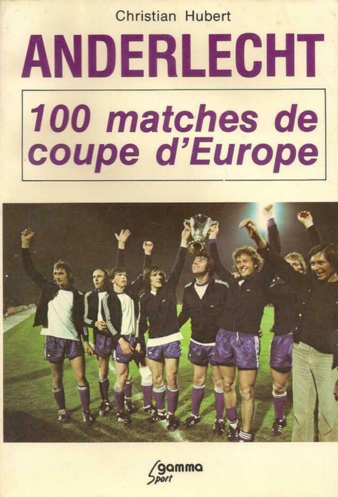 ANDERLECHT (RSCA) - LIVRE - 100 MATCHES DE COUPE D'EUROPE, Collections, Articles de Sport & Football, Envoi, Utilisé, Livre ou Revue