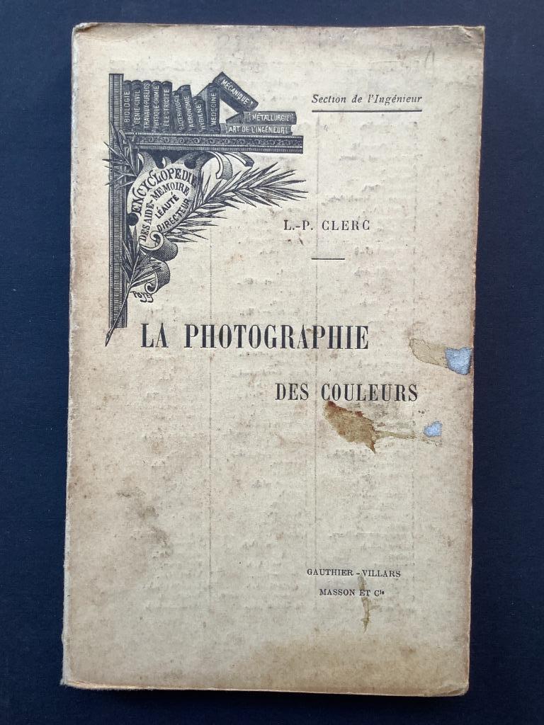 La Photographie des couleurs - L.-P. Clerc (Gauthier-Villar, Enlèvement ou Envoi