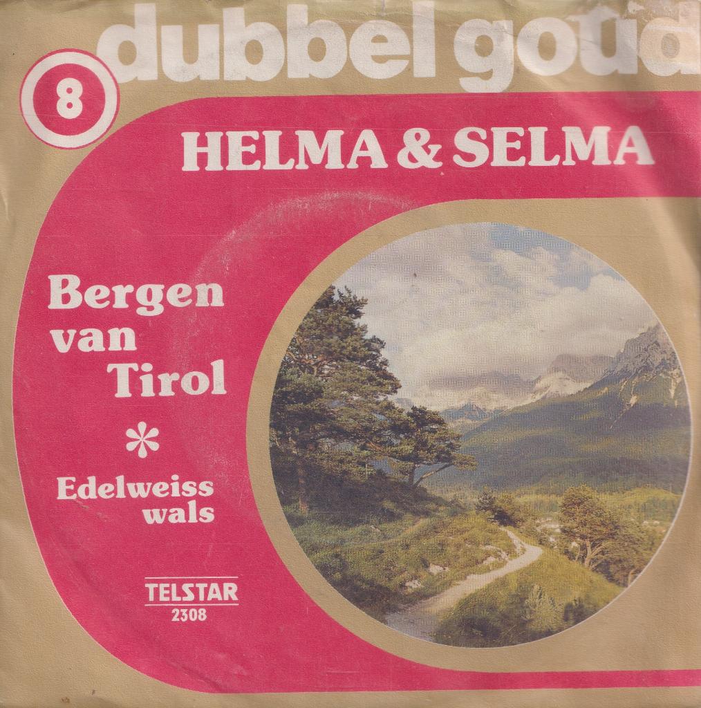 Helma & Selma – Bergen van Tirol / Edelweiss wals - Single, Ophalen of Verzenden, Gebruikt, Nederlandstalig
