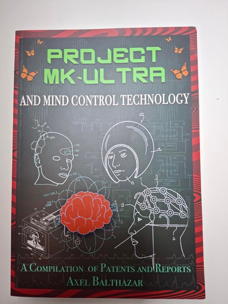 Le projet MK-Ultra et la technologie de contrôle mental sont, Enlèvement ou Envoi, Comme neuf, Ne s'applique pas, Axel Balthazar