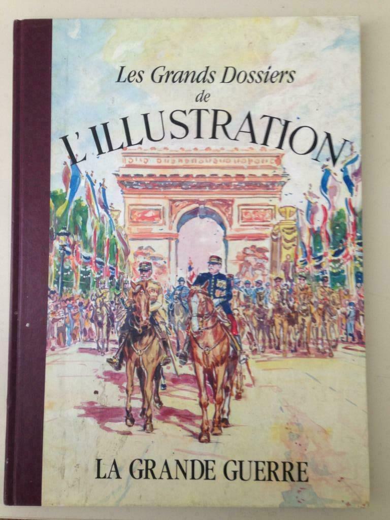 Les Grands Dossiers de l'Illustration - La Grande Guerre, Enlèvement ou Envoi