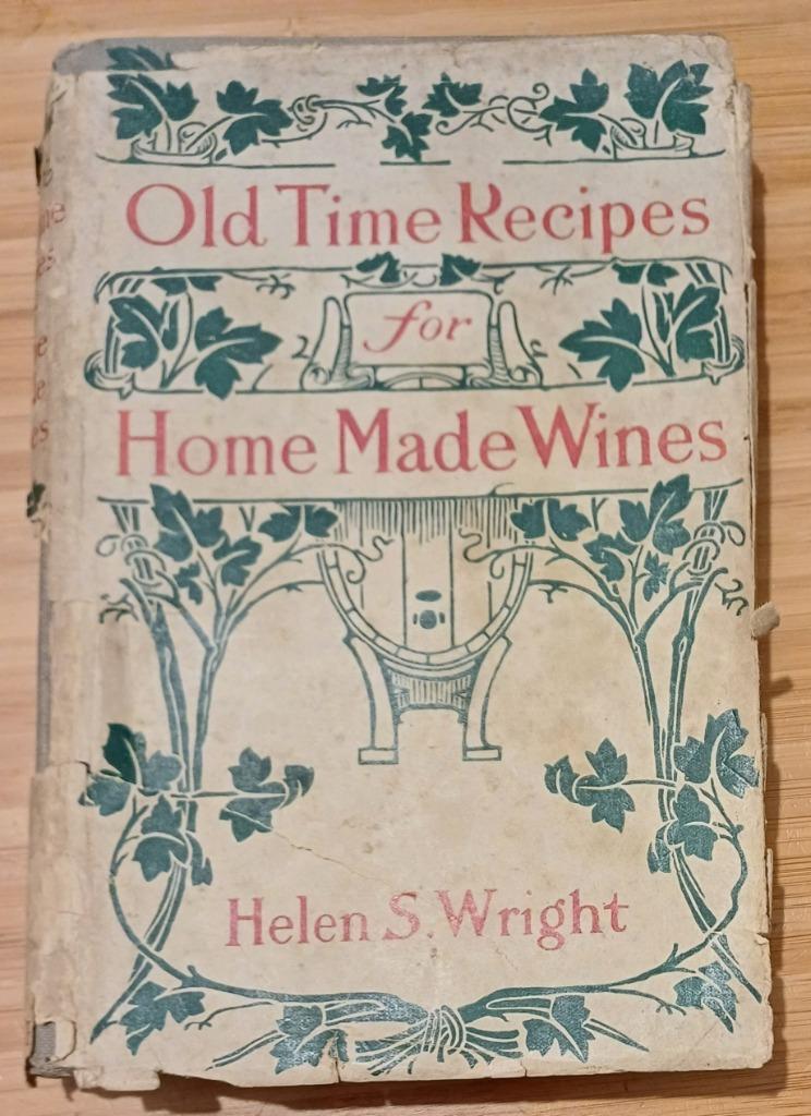 Old Time Recipes for Home Made Wines, Helen S. Wright, 1909, Helen S. Wright, Enlèvement ou Envoi, Utilisé, Autres types