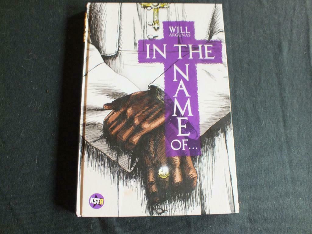 IN THE NAME OF ... (1 ALBUM E.O).     EDTIONS KSTR, Livres, Will ARGUNAS, Enlèvement ou Envoi, Une BD, Comme neuf