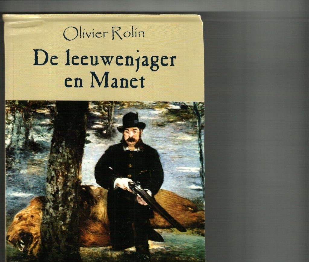 De leeuwenjager en manet olivier rolin 187 blz, Livres, Romans, Comme neuf, Amérique, Enlèvement ou Envoi