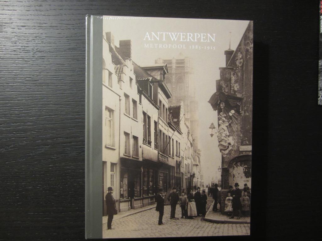 Antwerpen  Metropool  1885-1915   Ronny Van de Velde, Boeken, Ophalen of Verzenden
