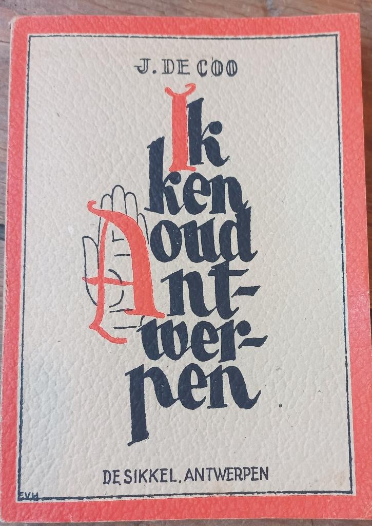 J De Coo Ik ken oud-Antwerpen de Sikkel Elza Van Hagendoren, Boeken, Geschiedenis | Stad en Regio, Ophalen of Verzenden