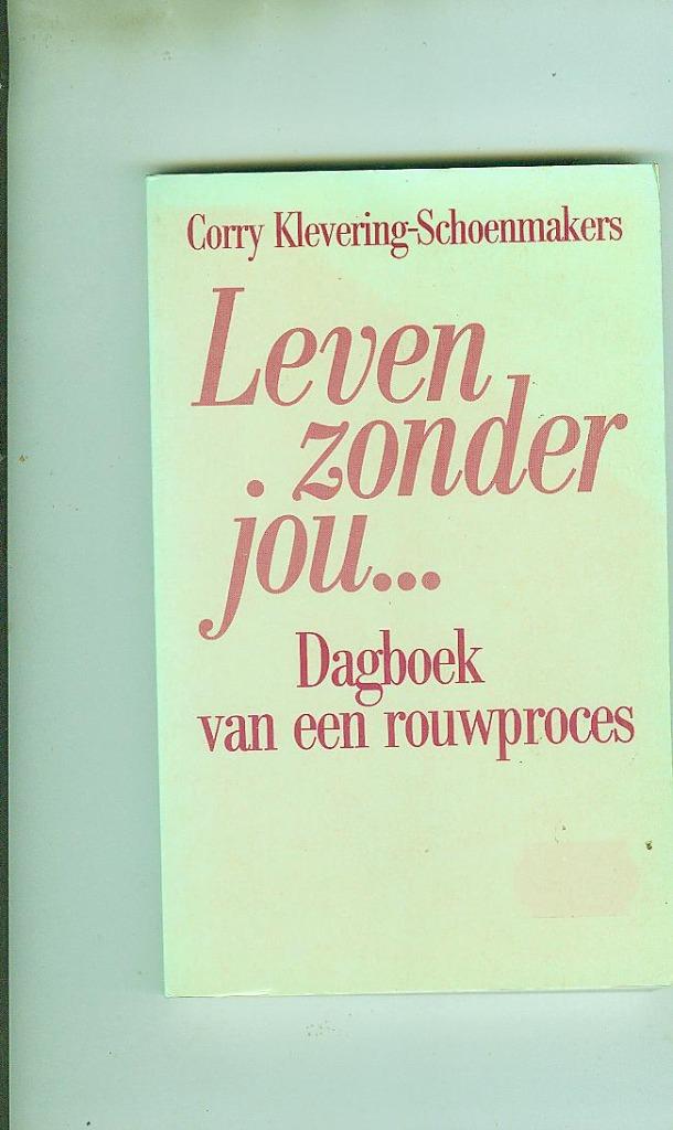 Leven zonder jou Corry klevering- schoenmakers 108 blz, Ophalen of Verzenden, Zo goed als nieuw