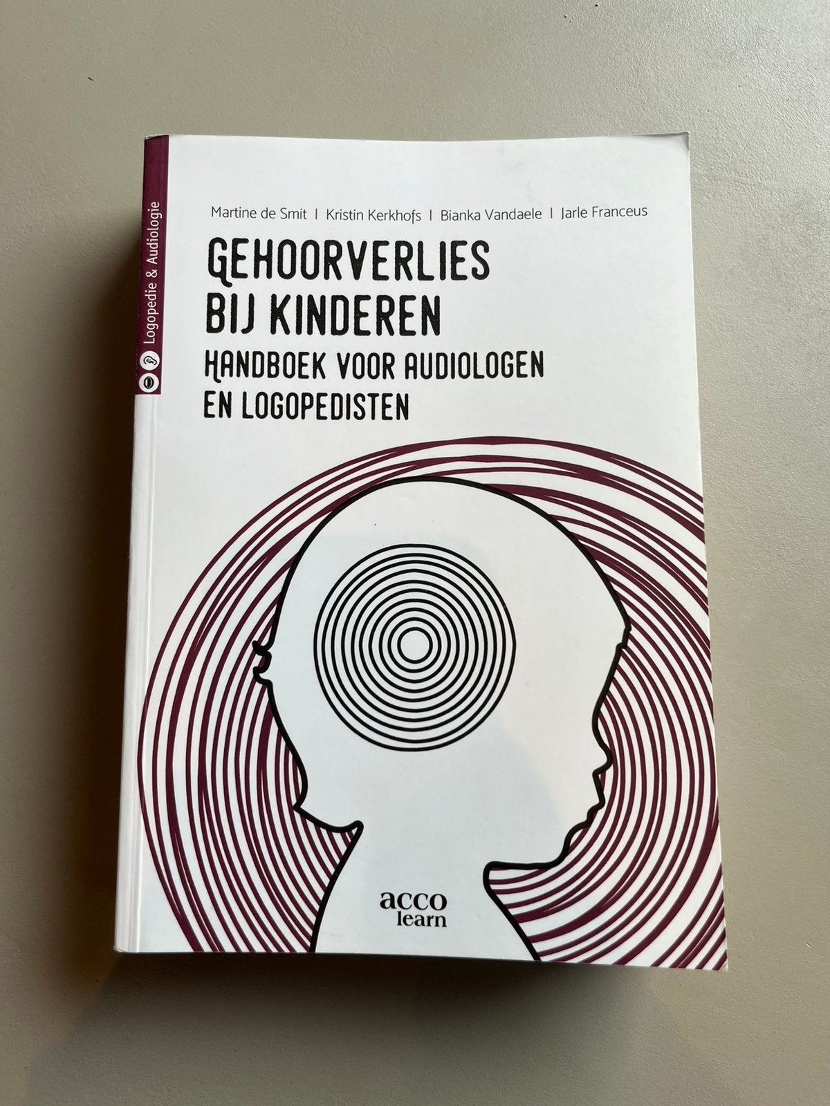 Gehoorverlies bij kinderen - Handboek voor audio en logo, Enlèvement ou Envoi, Comme neuf, Martine De Smit; Jarle Franceus; Kristin Kerkhofs; Bianka Van...