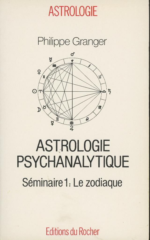 PH. Granger : Astrologie psychanalytique : le Zodiaque, Enlèvement ou Envoi, Utilisé, Astrologie