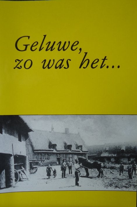 Geluwe, zo was het..., Boeken, Ophalen of Verzenden