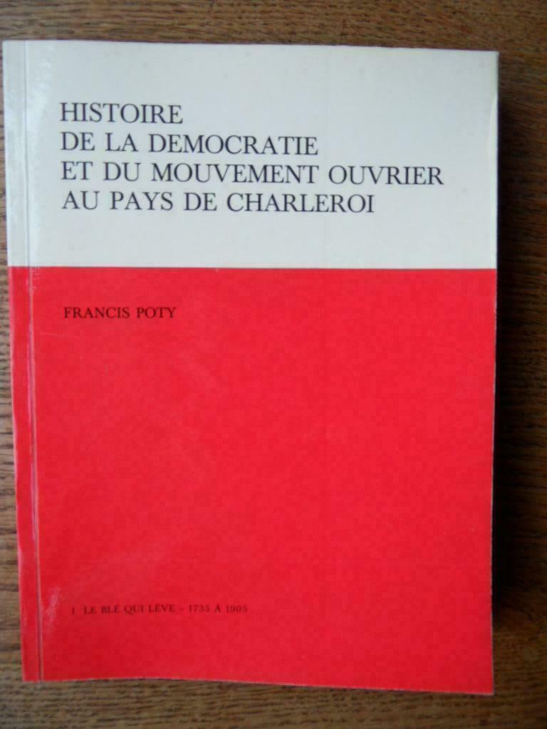 Histoire du mouvement ouvrier au pays de Charleroi, Enlèvement ou Envoi, Comme neuf, Société, Francis Poty