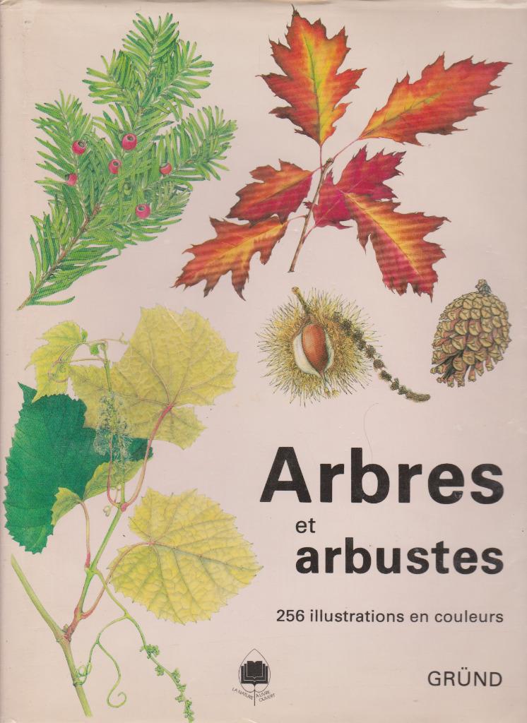 ARBRES et ARBUSTES - Edition GRÜND 1985 (256 illustrations), Utilisé, Fleurs, Plantes et Arbres, Collectif, Envoi