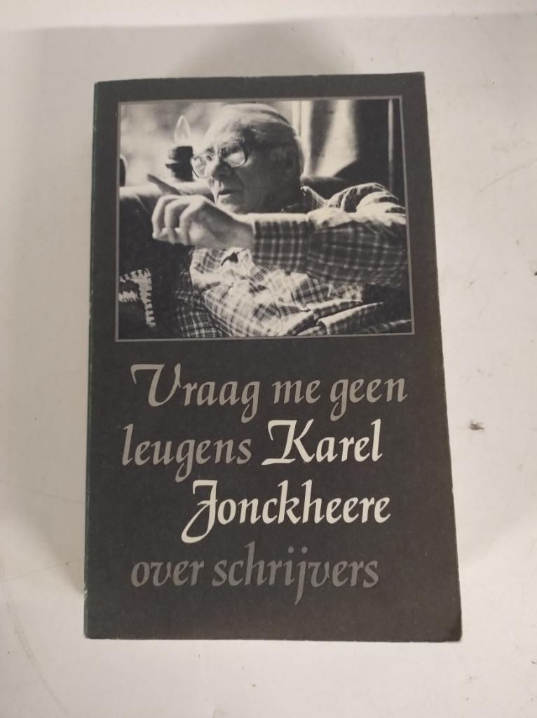 Vraag me geen leugens over schrijvers - Karel Jonckheere, Boeken, Ophalen of Verzenden, Gelezen