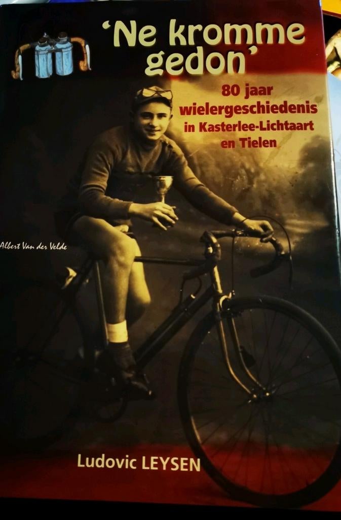 80 jaar wieler geschiedenis, Ne kromme gedon, Enlèvement ou Envoi, Ludovic leysen, Comme neuf, Course à pied et Cyclisme