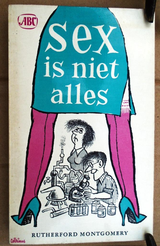 Sex is niet alles - 1962 - Rutherford Montgomery (1894-1985), Boeken, Ophalen of Verzenden, Amerika, Rutherford Montgomery, Gelezen