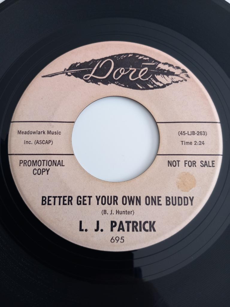 LJ PATRICK. BETTER GET YOUR OWN ONE BUDDY. USA 45T