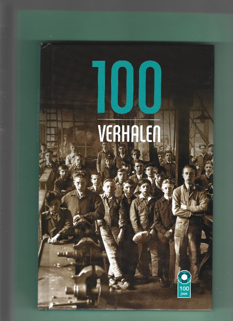 GEEL : 100 jaar Sint Jozef Geel  /  100 VERHALEN, Verzamelen, Ophalen, Ongelopen, Antwerpen