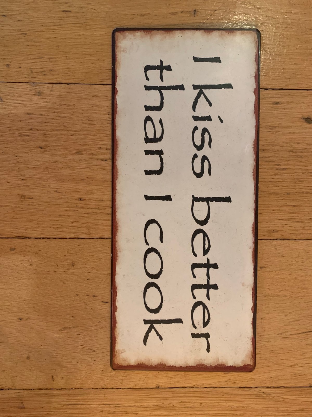 Metal sign ‚I kiss better than I cook‘, Huis en Inrichting, Ophalen, Zo goed als nieuw