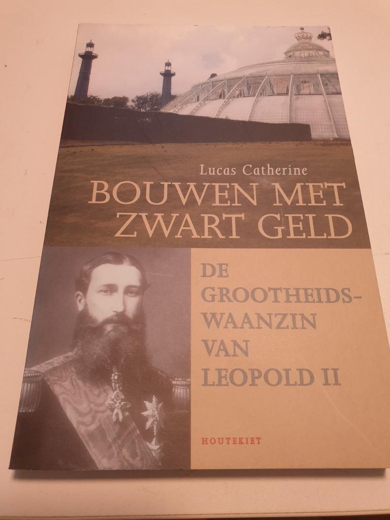 Lucas Catherine - Bouwen met zwart geld. Leopold II, Boeken, Europa, Ophalen of Verzenden, Zo goed als nieuw, L. Catherine