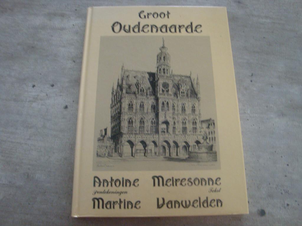 GROOT OUDENAARDE ANTOINE MEIRESONNE, Boeken, Ophalen of Verzenden, Gelezen