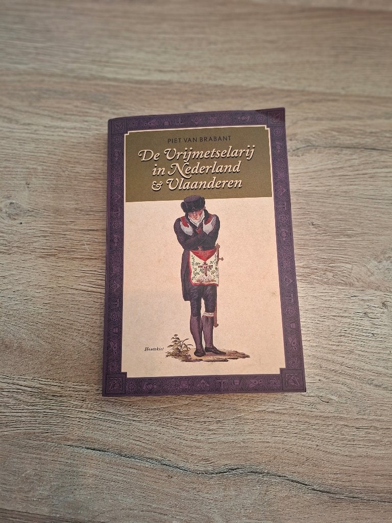 De vrijmetselarij in Nederland & Vlaanderen, Boeken, Piet van Brabant, Maatschappij en Samenleving, Ophalen of Verzenden, Zo goed als nieuw