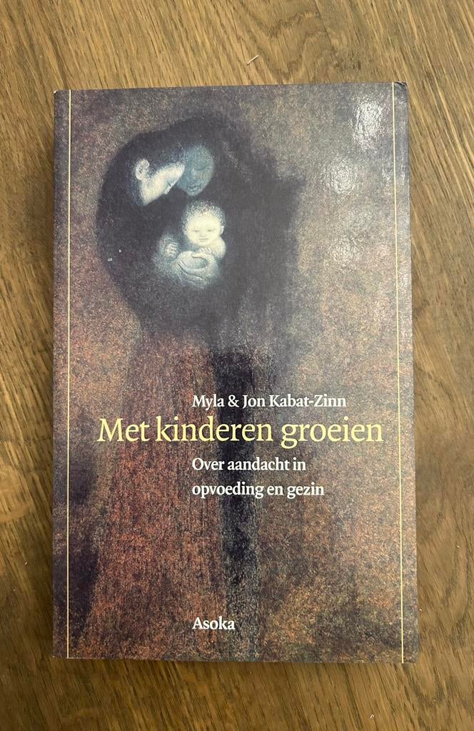 M. Kabat-Zinn - Met kinderen groeien, Boeken, Ophalen of Verzenden, M. Kabat-Zinn; Jon Kabat-Zinn