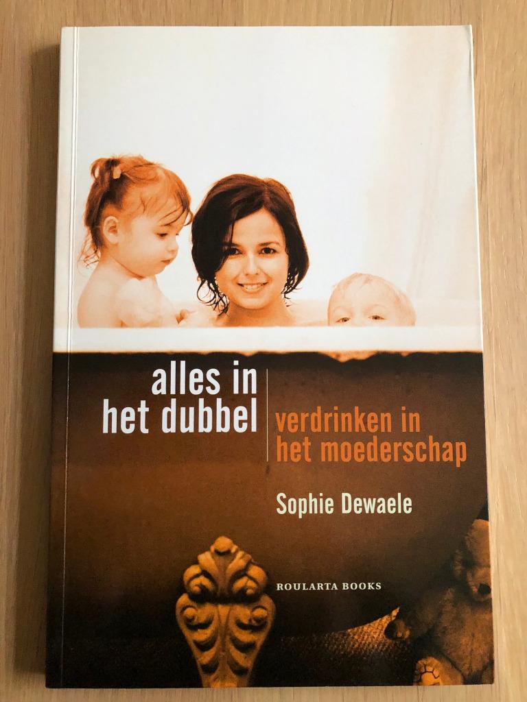 Alles in het dubbel -  Sophie Dewaele, Boeken, Zwangerschap en Bevalling, Ophalen of Verzenden, Zo goed als nieuw, Sophie Dewaele