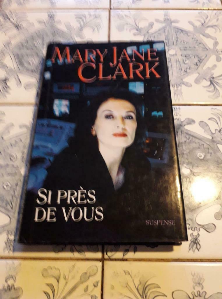 Livre SI PRES DE VOUS MARY JANE CLARK, Ophalen, Gelezen