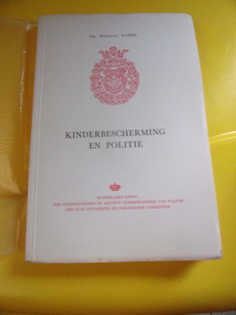 KINDERBESCHERMING EN POLITIE (1958) Herman SABBE, Ophalen of Verzenden, Herman SABBE