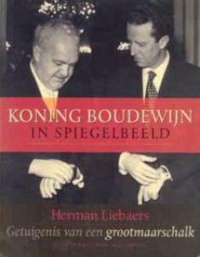 Koning Boudewijn in spiegelbeeld, Herman Liebaers, Livres, Histoire nationale, Enlèvement ou Envoi
