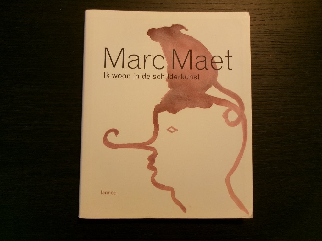 Ik woon in de schilderkunst  -Marc Maet-, Ophalen of Verzenden