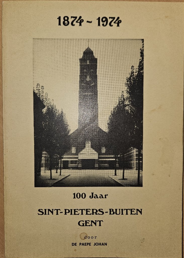 1874 - 1974, 100 jaar Sint-Pieters-Buiten Gent, Boeken, 20e eeuw of later, Ophalen of Verzenden, Zo goed als nieuw, Johan De Paepe
