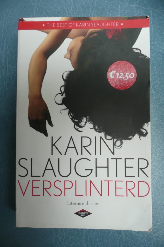 Karin Slaughter : Versplinterd, Ophalen of Verzenden, Gelezen, Karin Slaughter