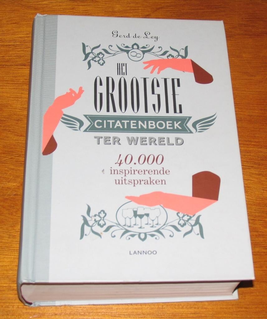 HET GROOTSTE CITATENBOEK TER WERELD (Gerd de Ley), Boeken, Ophalen of Verzenden, Zo goed als nieuw