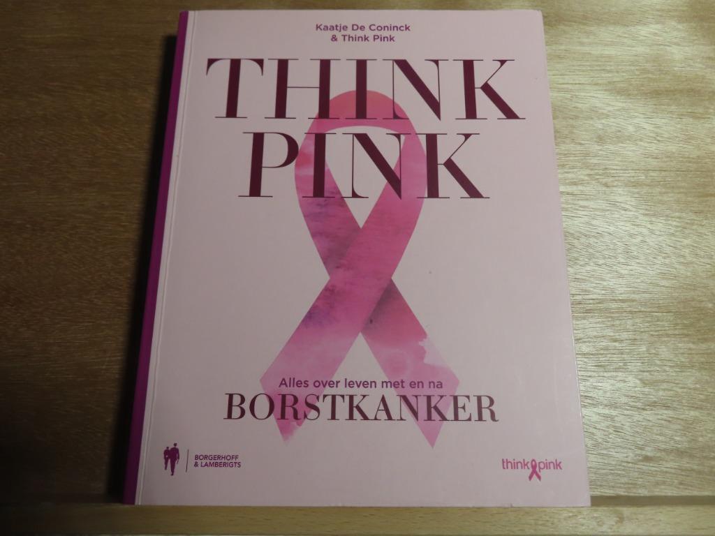 NIEUWSTAAT : Think Pink – Kaatje De ConInck & Think Pink (ed, Ophalen of Verzenden, Zo goed als nieuw, Kaatje De ConInck