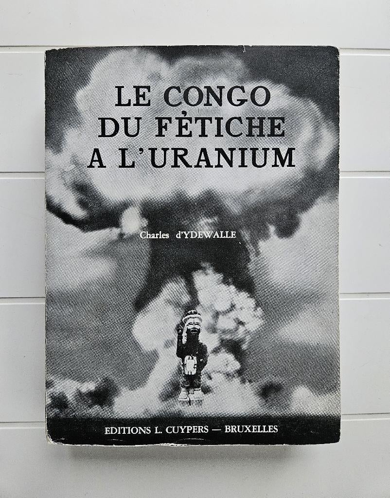 Congo, van fetisj tot uranium, Ophalen of Verzenden, Gelezen, Charles d'YDEWALLE
