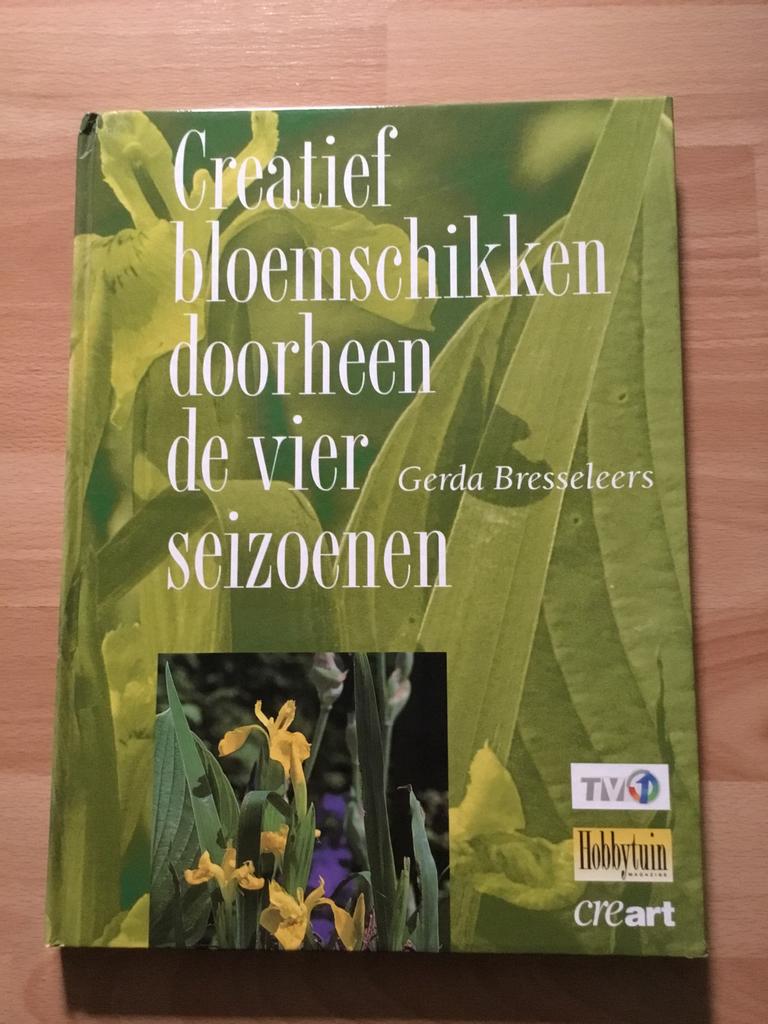 Boek Creatief bloemschikken doorheen de vier seizoenen, Ophalen of Verzenden, Gerda Bresseleers