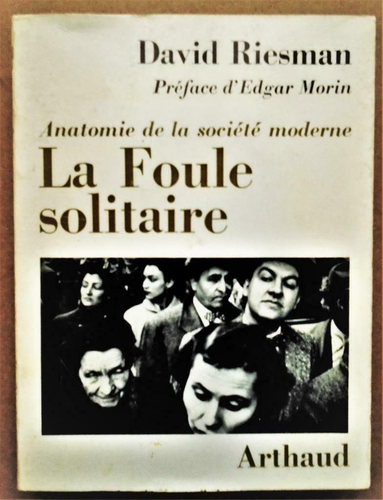 La Foule solitaire : Anatomie de la société moderne - 1967, David Riesman (1909-2002), Enlèvement ou Envoi, Utilisé, Société
