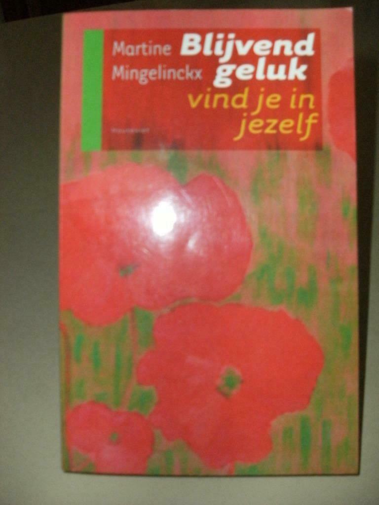 Blijvend geluk vind je in jezelf .Martine Mingelinckx  NIEUW, Enlèvement ou Envoi, Neuf