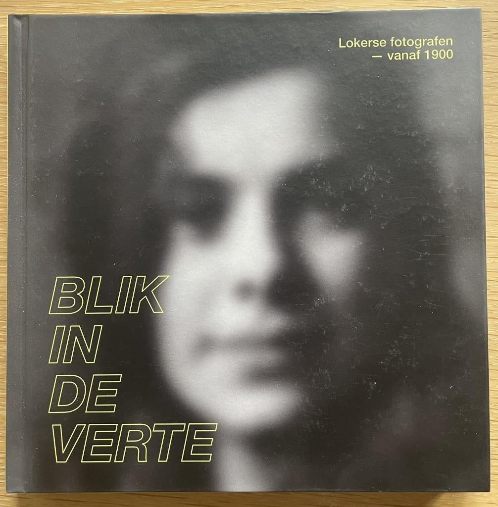 Blik in de verte Lokerse fotografen vanaf 1900, Ophalen of Verzenden, Fotografen