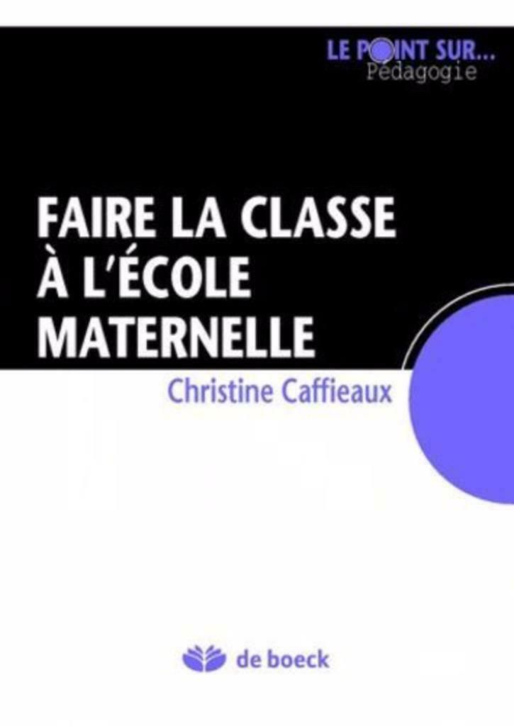 Faire La Classe À L'école Maternelle - Reflexions..., Neuf, Enlèvement ou Envoi, Sciences humaines et sociales, Caffieaux Christine