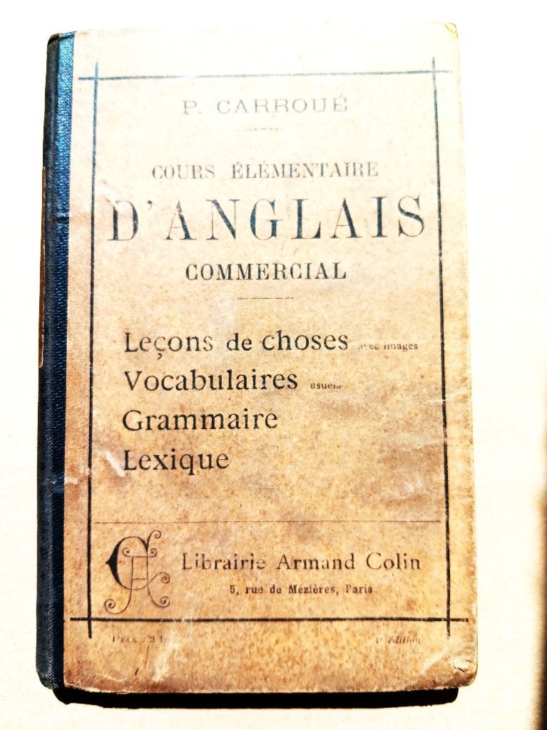 COURS ÉLÉMENTAIRE D'ANGLAIS COMMERCIAL P. CARROUE 1903, Enlèvement ou Envoi