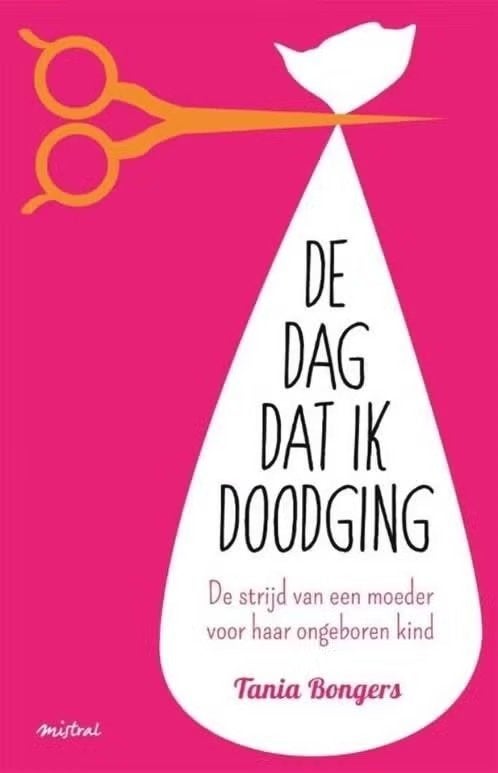 De dag dat ik dood ging / Tanja Bongers, Boeken, Zwangerschap en Opvoeding, Ophalen of Verzenden, Zo goed als nieuw