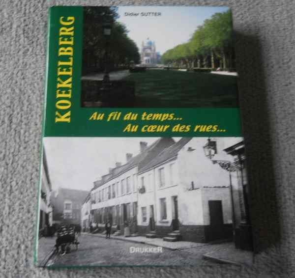Koekelberg au fil du temps, au coeur des rues - Bruxelles, Livres, Enlèvement ou Envoi, Utilisé