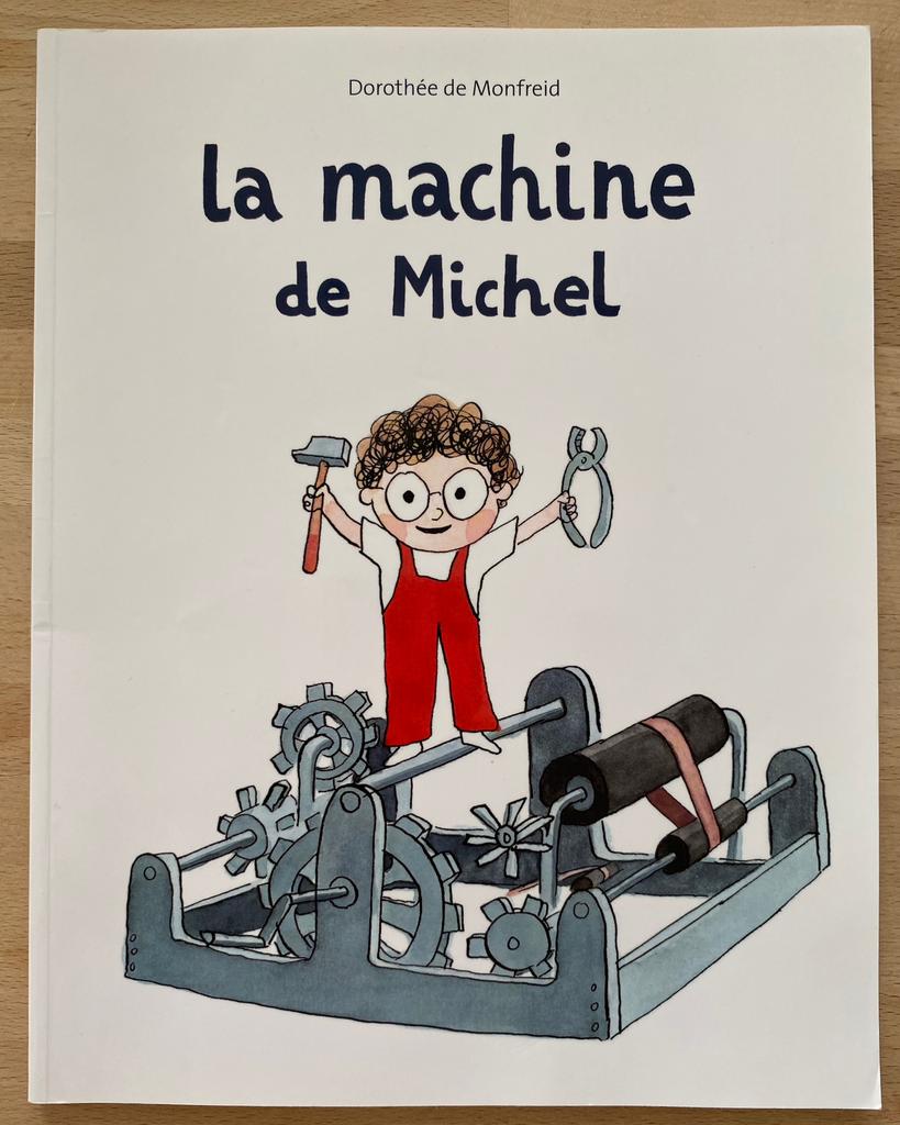 La machine de Michel DOROTHÉE DE MONFREID, Livres, Garçon ou Fille, Comme neuf, Enlèvement, 5 ou 6 ans