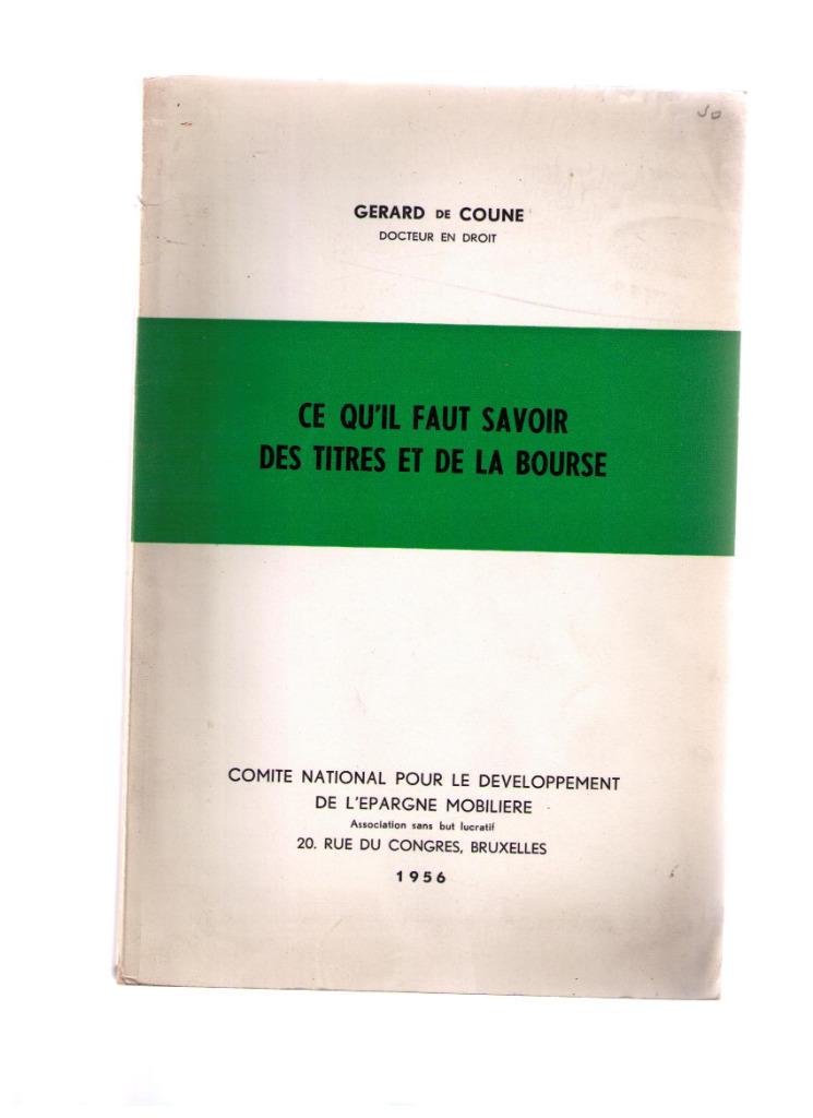 Ce qu'il faut savoir des titres et de la bourse - 1956, Livres, Enlèvement ou Envoi, Utilisé, Gerard de Coune