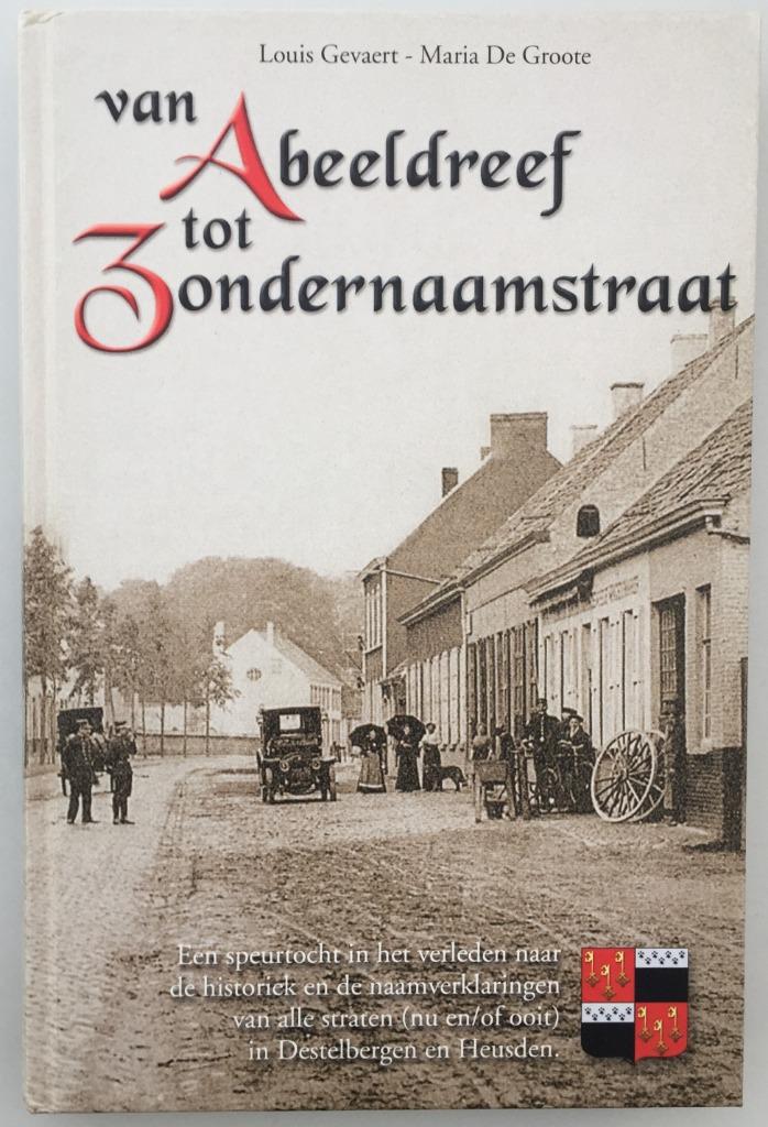 Destelbergen en Heusden: Van Abeeldreef tot Zondernaamstraat, Enlèvement ou Envoi, Utilisé